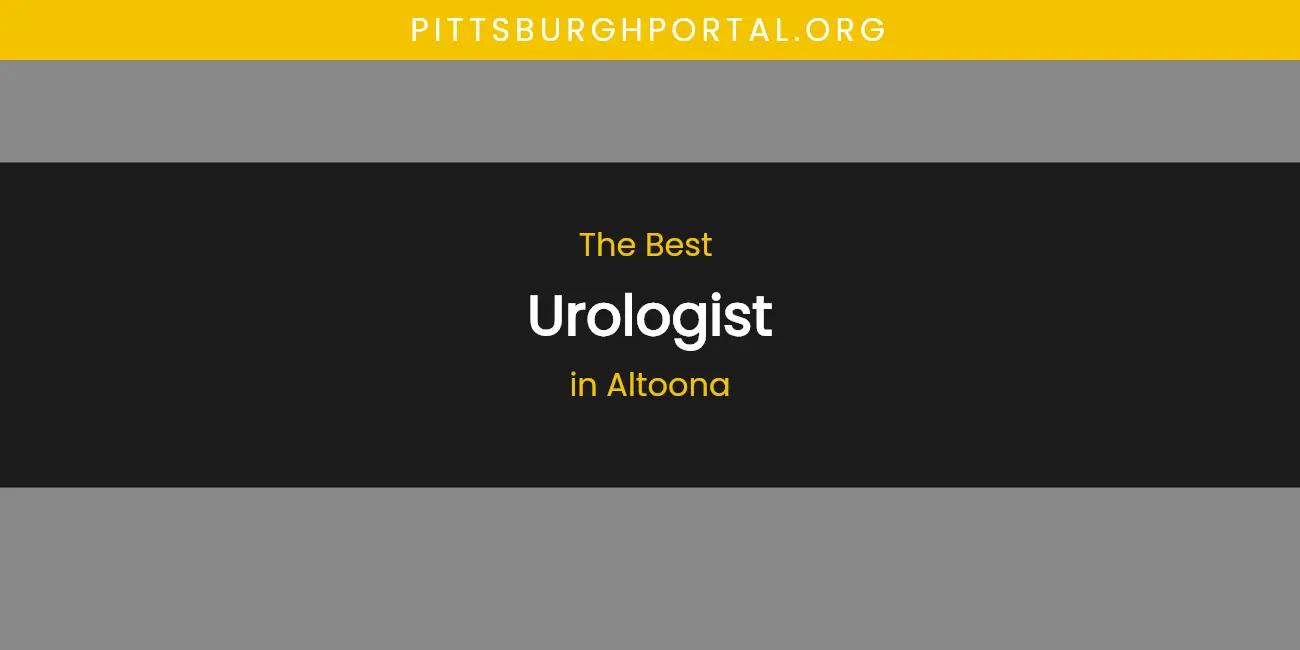 The Absolute Best Urologist in Altoona featured